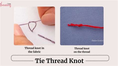 Step-by-Step Guide on How to Tie a Knot for Hand Sewing: Tips & Tricks