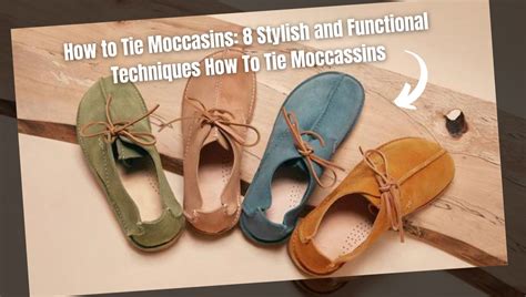 Step-by-Step Guide on How to Tie Your Moccasin Perfectly | Expert Tips Included