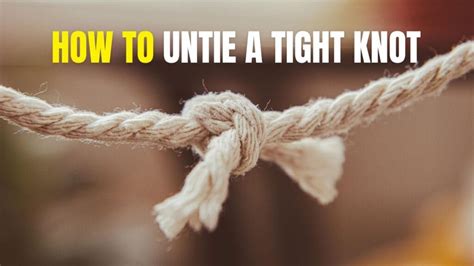 Master the Art of Knot-Tying: A Step-by-Step Guide to Achieving a Tight Knot