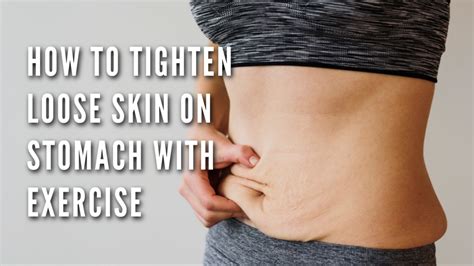 Reclaim Your Confidence: The Expert Guide on Tightening Skin around Your Belly Button