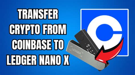 How To Transfer Crypto From Coinbase To Ledger Nano X