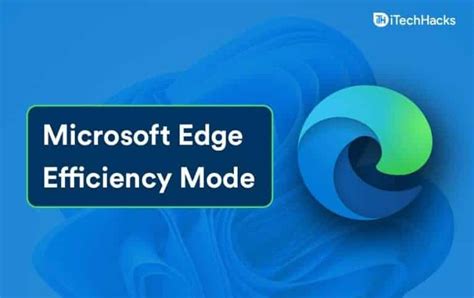 How To Use Microsoft Edge Efficiency Mode On Windows 11