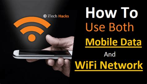 How To Use Mobile Data &amp; WiFi Simultaneously