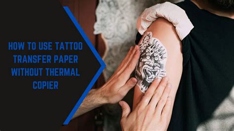 How To Use Tattoo Transfer Paper Without Thermal Copier