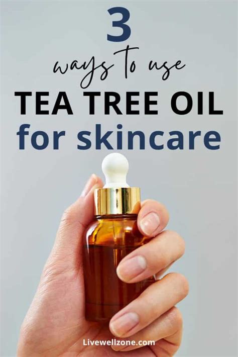 How To Use Tea Tree Oil For Natural Skin Care