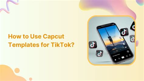 How To Use Tiktok Templates On Capcut