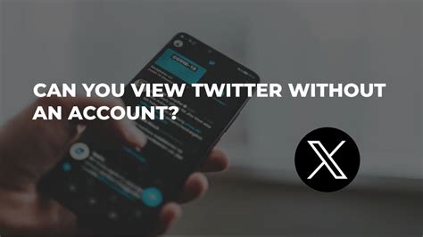 Unleashing the Power of Twitter: A Step-by-Step Guide on How to Access Twitter Without an Account!