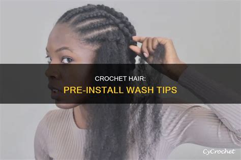 How To Wash Crochet Hair Before Installing