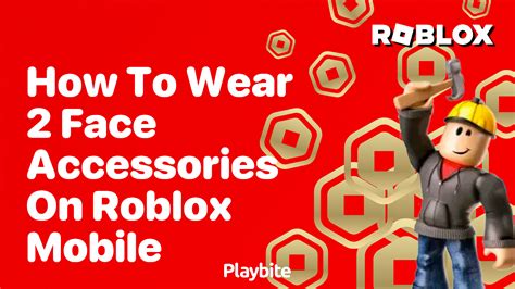 How To Wear 2 Face Accessories At Once On Roblox Mobile 