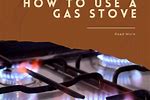 How Use a Gas Stove