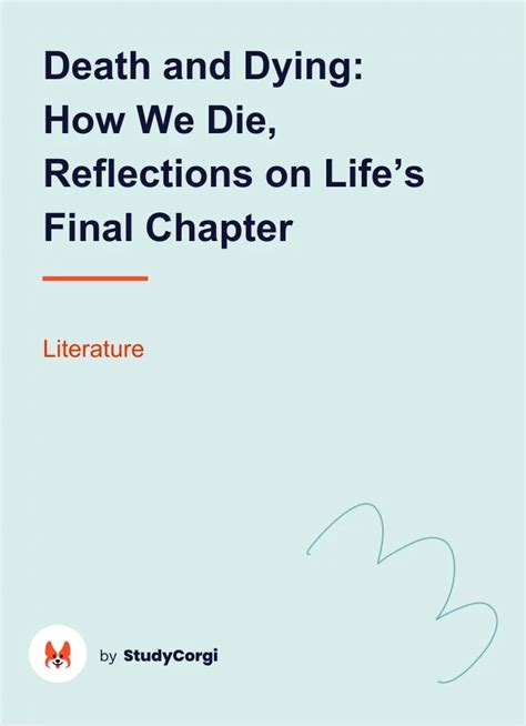 How We Die: Reflections On Life's Final Chapter Highlights