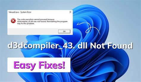 How do I fix d3dcompiler_43.dll errors on Windows 11