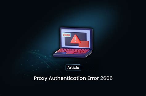 How do I fix proxy authentication errors