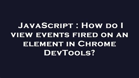 usage of monitorEvents function
