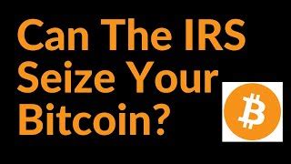 How the IRS Can Seize Bitcoin