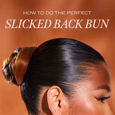 How to Achieve the Perfect Slick Back Bun at Home
