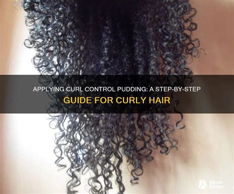 How to Apply Curl Pudding for Maximum Results