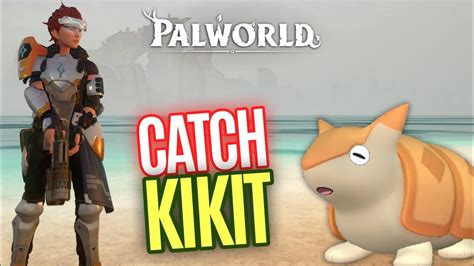 How to Catch Kikit in Palworld