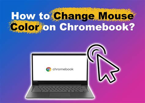 How to Change Mouse Color on Chromebook