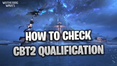 How to Check Wuthering Waves CBT2 Qualification Status