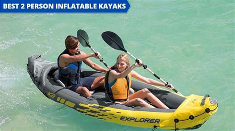 How to Choose Inflatable Kayak for Two People