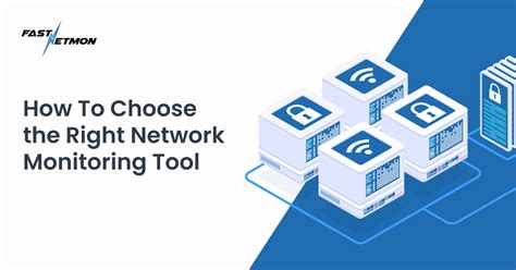 How to Choose the Right Network Monitoring Tool