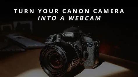 How to Convert Your Canon Camera into a Webcam