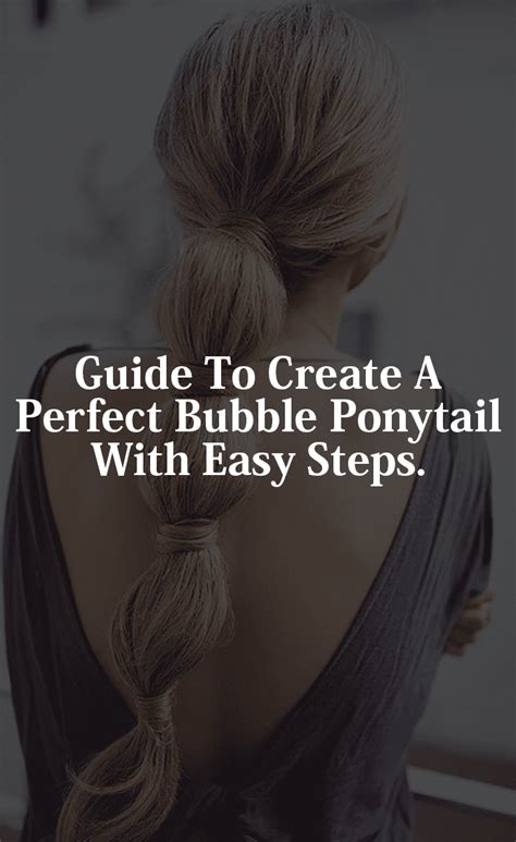 How to Create Your Perfect Bubble Ponytail