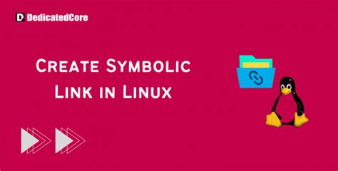 How to Create a Symbolic Link (Symlink) in Linux