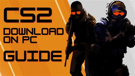 How to Download Counter-Strike 2 on Windows PC