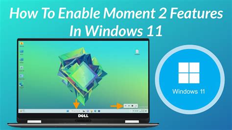 How to Enable Moment 2 Update Features on Windows 11
