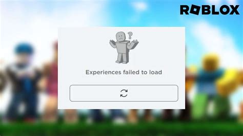 How to Fix “Experiences failed to load” in Roblox