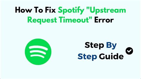 How to Fix “Upstream Request Timeout” Error on Spotify