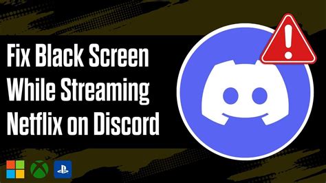 How to Fix Black Screen While Streaming Netflix on Discord