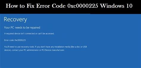 How to Fix Error Code 0xC0000225 in Windows 10