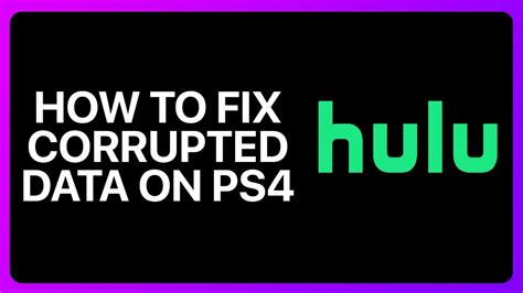 How to Fix Hulu Corrupted Data on PS4