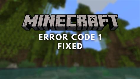 Information How to Fix Minecraft Error Code 1 on Windows: The Ultimate Guide Update