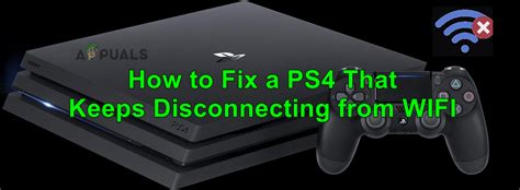 How to Fix PS4 Wi-Fi Disconnecting Issue