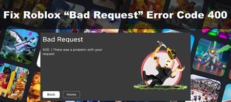 How to Fix Roblox \"Bad Request\" Error Code 400