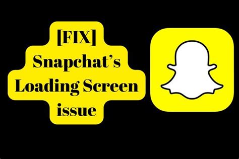 How to Fix Snapchat’s Loading Screen issue