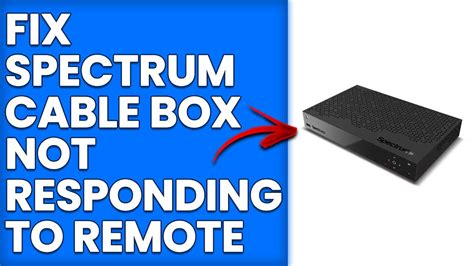 How to Fix Spectrum Cable Box Not Responding to Remote