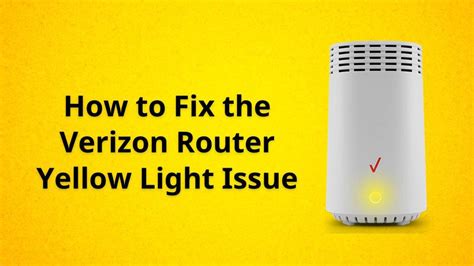 How to Fix Verizon Fios Router Yellow Light Issue