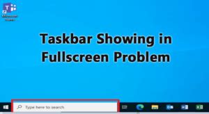 How to Fix Windows Taskbar Showing in Fullscreen