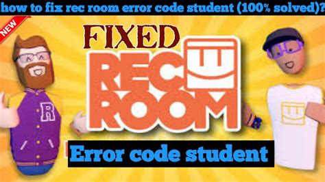 How to Fix the Error Code Student in Rec Room: