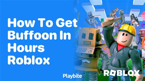 How to Get Buffoon in Hours Roblox - A Complete Guide