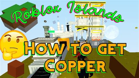 How to Get Copper In Roblox Islands