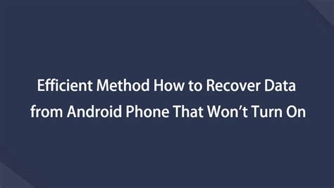 How to Get Data Off Broken Phone When It Wont Turn On