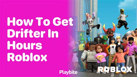 How to Get Drifter in Hours: Roblox - Riseupgamer