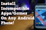 How to Get Incompatible Apps On Android