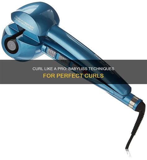 How to Get Started: Using Your Babyliss Pro Curl